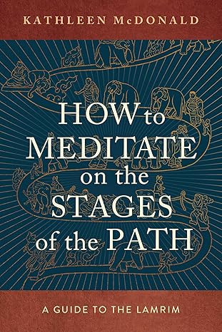 How to Meditate on the Stages of the Path: A Guide to the Lamrim - Epub + Converted Pdf